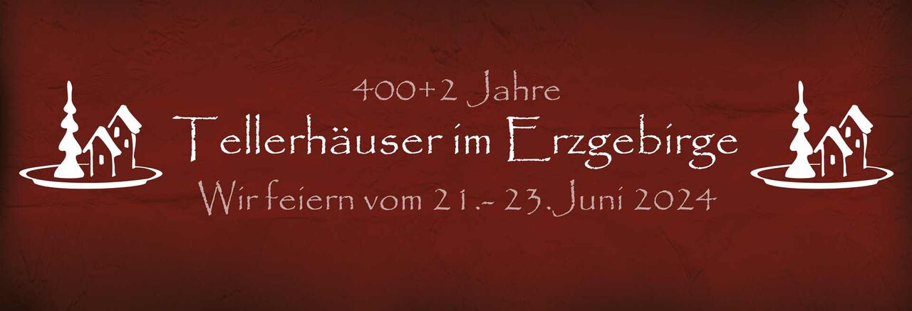 400 Jahre Tellerhäuser